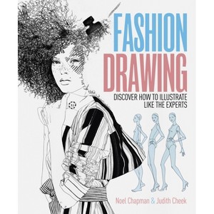 Fashion Drawing - by  Judith Cheek & Noel Chapman (Paperback) - 1 of 1