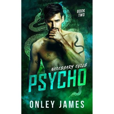 Psycho - by  Onley James (Paperback)