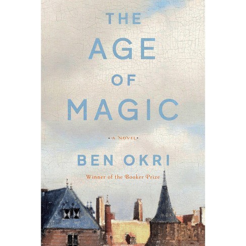 The Age of Magic - by  Ben Okri (Paperback) - image 1 of 1