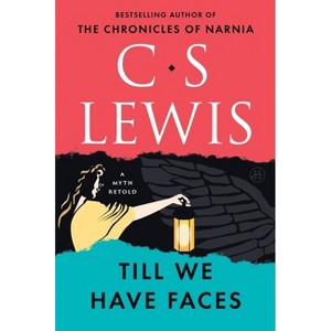 Till We Have Faces - by  C S Lewis (Paperback) - 1 of 1