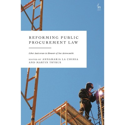 Reforming Public Procurement Law - by  Annamaria La Chimia & Martin Trybus (Hardcover)