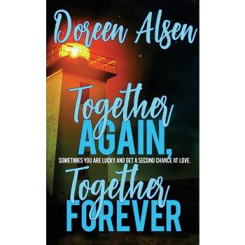 Together Again, Together Forever - by  Doreen Alsen (Paperback)