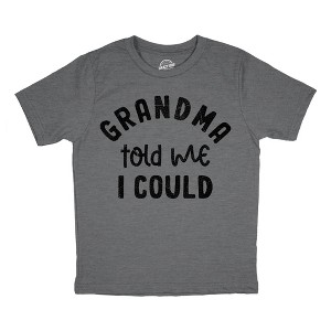 Youth Funny T Shirts Grandma Told Me I Could Sarcastic Graphic Novelty Tee For Kids - Crazy Dog Youth T Shirt - 1 of 4