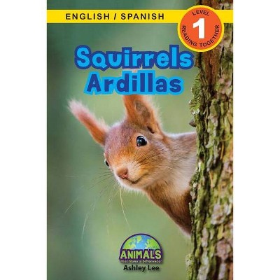 Squirrels / Ardillas - (Animals That Make a Difference! Bilingual (English / Spanish) (Inglés / Español)) Large Print by  Ashley Lee (Paperback)