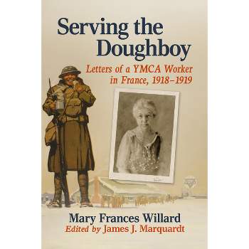Serving the Doughboy - by  Mary Frances Willard (Paperback)