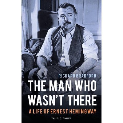 The Man Who Wasn't There - by  Richard Bradford (Paperback)