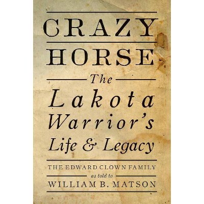 Crazy Horse - by  The Edward Clown Family (Hardcover)