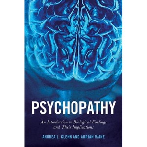 Psychopathy - (Psychology and Crime) by  Adrian Raine & Andrea L Glenn (Paperback) - 1 of 1