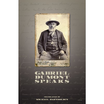Gabriel Dumont Speaks 2nd Edition - (Paperback)