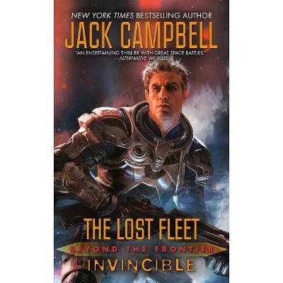 Invincible - (Lost Fleet: Beyond the Frontier) by  Jack Campbell (Paperback)