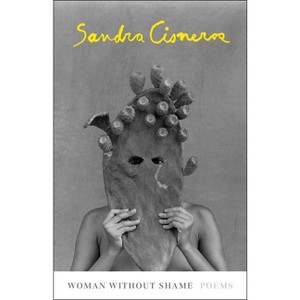 Woman Without Shame - by  Sandra Cisneros (Hardcover) - 1 of 1