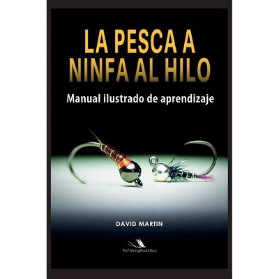 La Pesca a Ninfa al Hilo - by  David Martin (Hardcover)