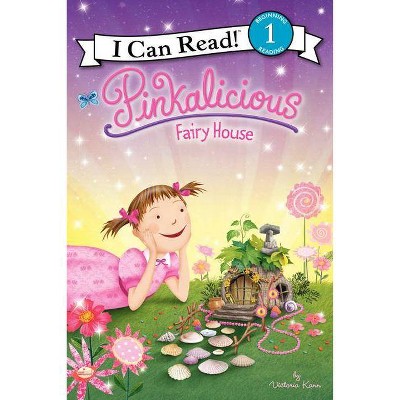 Pinkalicious: Fairy House - (I Can Read Level 1) by  Victoria Kann (Hardcover)