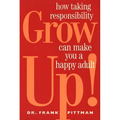 Grow Up! - by  Frank Pittman (Paperback)