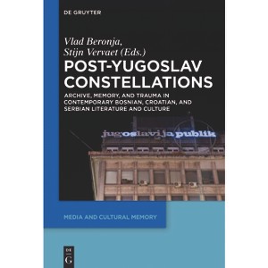 Post-Yugoslav Constellations - (Media and Cultural Memory) by  Vlad Beronja & Stijn Vervaet (Paperback) - 1 of 1