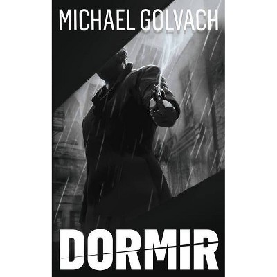 Dormir - (Payden Beck Crime Thriller) by  Michael Golvach (Paperback)