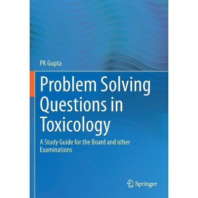 Problem Solving Questions in Toxicology - by  P K Gupta (Paperback)