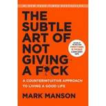 The Subtle Art of Not Giving a F*ck - by Mark Manson (Hardcover)