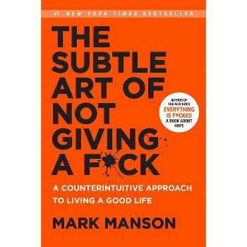 The Subtle Art of Not Giving a F*ck - by Mark Manson (Hardcover)