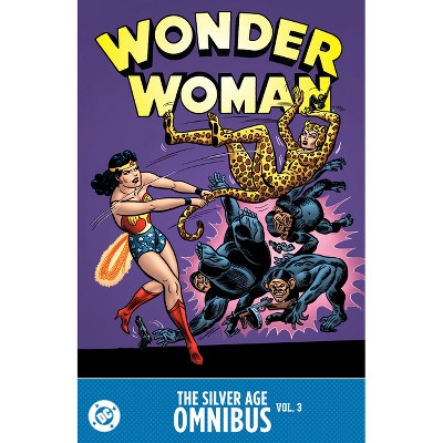 Wonder Woman: The Silver Age Omnibus Vol. 3 - by  Jack Schiff & Henry Boltinoff & Robert Kanigher (Hardcover)
