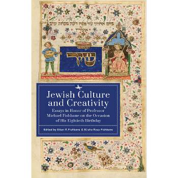 Jewish Culture and Creativity - by  Eitan P Fishbane & Elisha Russ-Fishbane (Hardcover)