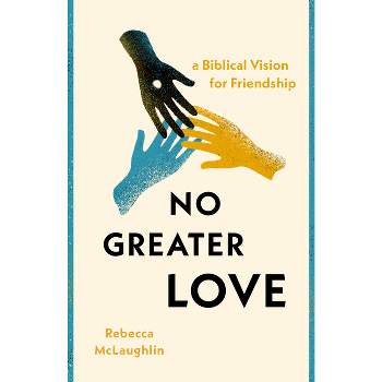 No Greater Love - by  Rebecca McLaughlin (Paperback)