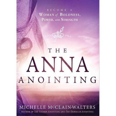 The Anna Anointing - by  Michelle McClain-Walters (Paperback)