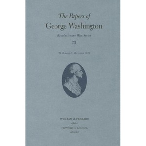The Papers of George Washington - (Papers of George Washington: Revolutionary War) (Hardcover) - 1 of 1