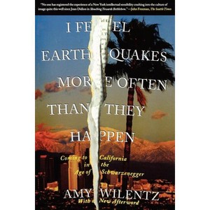 I Feel Earthquakes More Often Than They Happen - by  Amy Wilentz (Paperback) - 1 of 1
