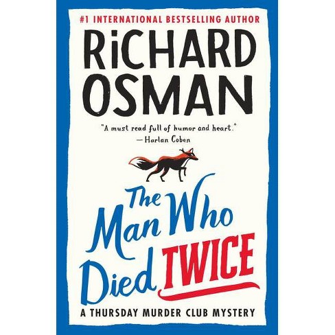 The Man Who Died Twice - (a Thursday Murder Club Mystery) By Richard Osman  (hardcover) : Target