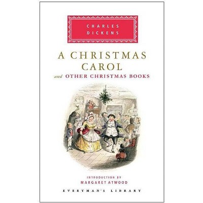 A Christmas Carol and Other Christmas Books - (Everyman's Library Classics) by  Charles Dickens (Hardcover)