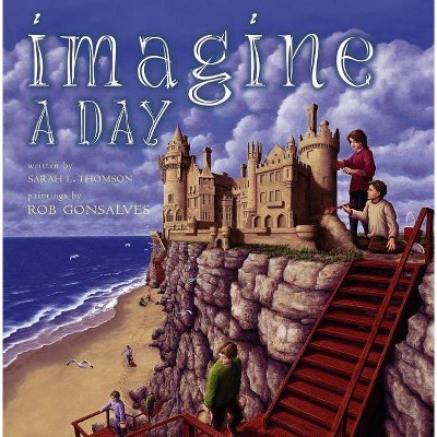 Imagine a Day - (Imagine A...) by  Sarah L Thomson (Hardcover)