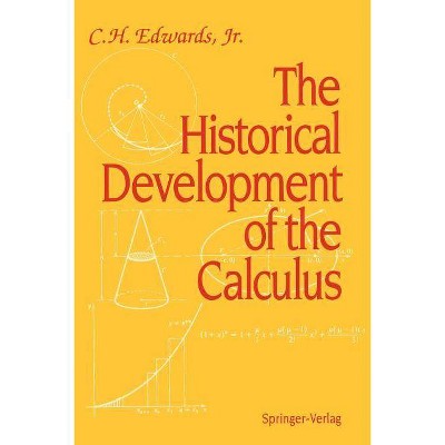 The Historical Development of the Calculus - (Springer Study Edition) 3rd Edition by  C H Jr Edwards (Paperback)