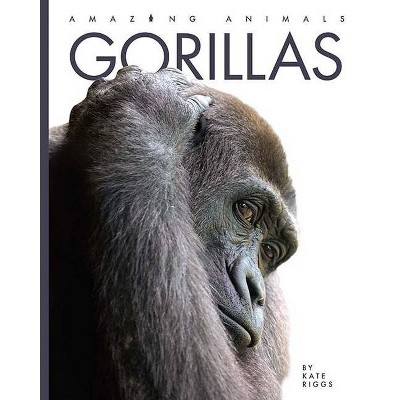 Gorillas - (Amazing Animals) by  Kate Riggs (Paperback)