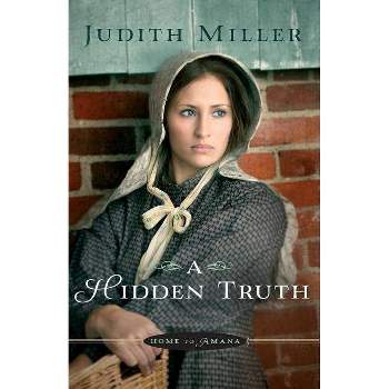 Hidden Truth - (Home to Amana) by  Judith Miller (Paperback)