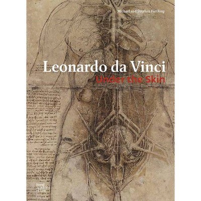 Leonardo Da Vinci: Under the Skin - by  Michael Farthing (Hardcover)