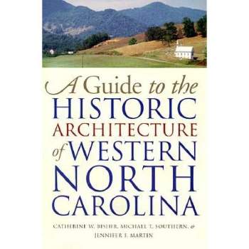 Guide to the Historic Architecture of Western North Carolina - (Richard Hampton Jenrette Architecture and the Decorative Arts) (Paperback)