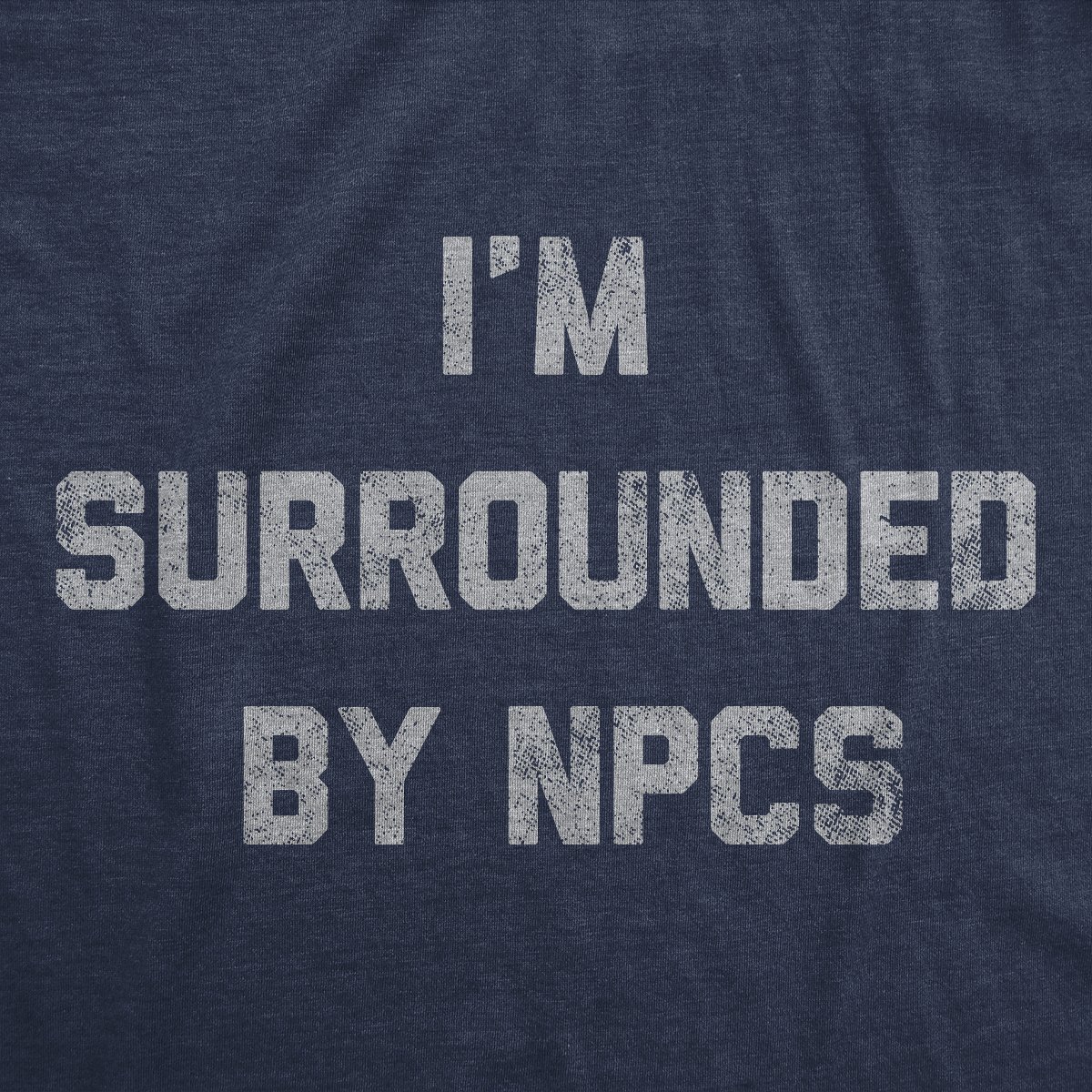 Мужские футболки Crazy Dog T-Shirts, Inc. Mens Funny T Shirts Im Surrounded By NPCs Sarcastic Novelty Tee for Men - Crazy Dog Men's T Shirt For Gamers Navy S — фото 2