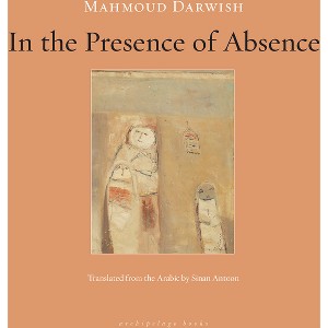 In the Presence of Absence - by  Mahmoud Darwish (Paperback) - 1 of 1