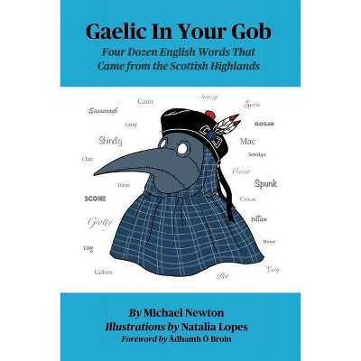 Gaelic In Your Gob - by  Michael Steven Newton (Paperback)