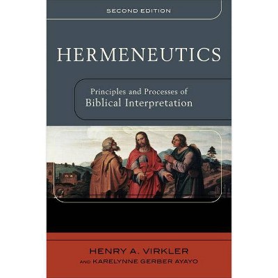 Hermeneutics - 2nd Edition by  Henry A Virkler & Karelynne Ayayo (Paperback)