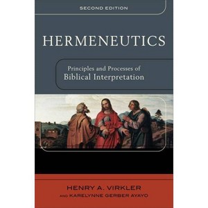 Hermeneutics - 2nd Edition by  Henry A Virkler & Karelynne Ayayo (Paperback) - 1 of 1