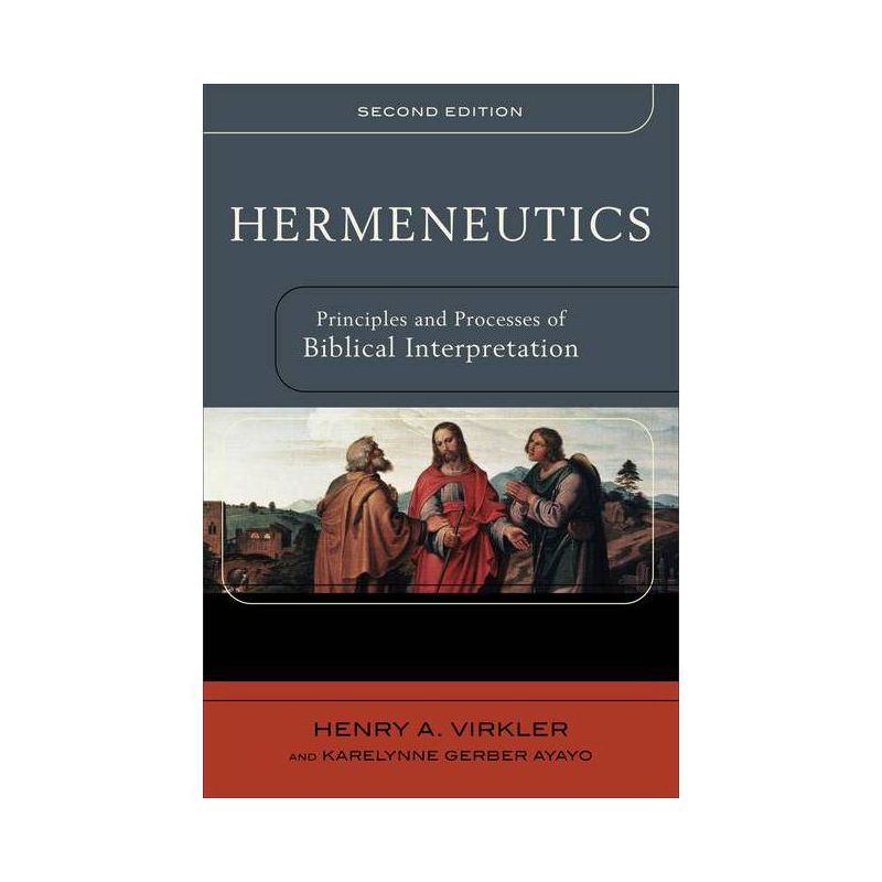 Hermeneutics - 2nd Edition by  Henry A Virkler & Karelynne Ayayo (Paperback), 1 of 2