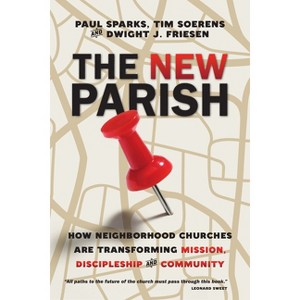 The New Parish - by  Paul Sparks & Tim Soerens & Dwight J Friesen (Paperback) - 1 of 1