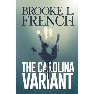The Carolina Variant - by  Brooke L French (Paperback) - 1 of 1