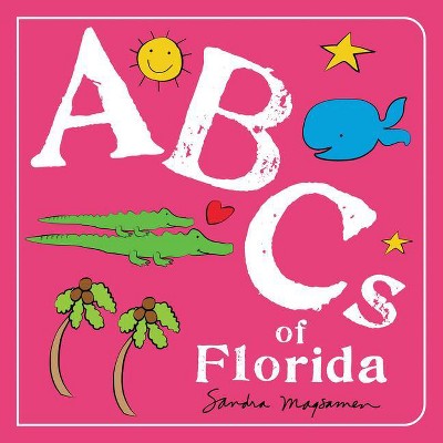 ABCs of Florida - (ABCs Regional) by  Sandra Magsamen (Board Book)