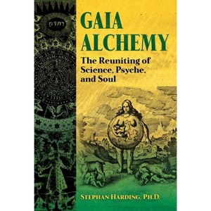 Gaia Alchemy - by  Stephan Harding (Paperback) - 1 of 1
