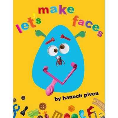 Let's Make Faces - by  Hanoch Piven (Hardcover)
