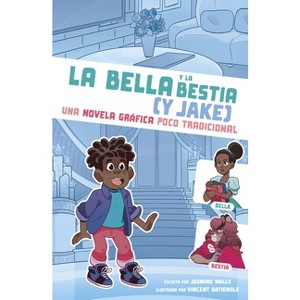 La Bella Y La Bestia (Y Jake) - (Caí en un Cuento de Hadas) by Jasmine Walls - 1 of 1