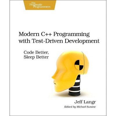 Modern C++ Programming with Test-Driven Development - by  Jeff Langr (Paperback)